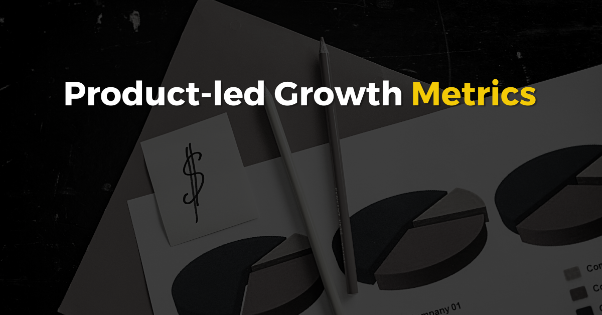 |Product-Led Growth Metrics|Product-Led Growth Metrics|Product-Led Growth Metrics|Product-Led Growth Metrics|Product-Led Growth Metrics|Product-Led Growth Metrics|Product-Led Growth Metrics|Product-Led Growth Metrics|Product-Led Growth Metrics|Product-Led Growth Metrics|Product-Led Growth Metrics|Product-Led Growth Metrics||||||||||||||